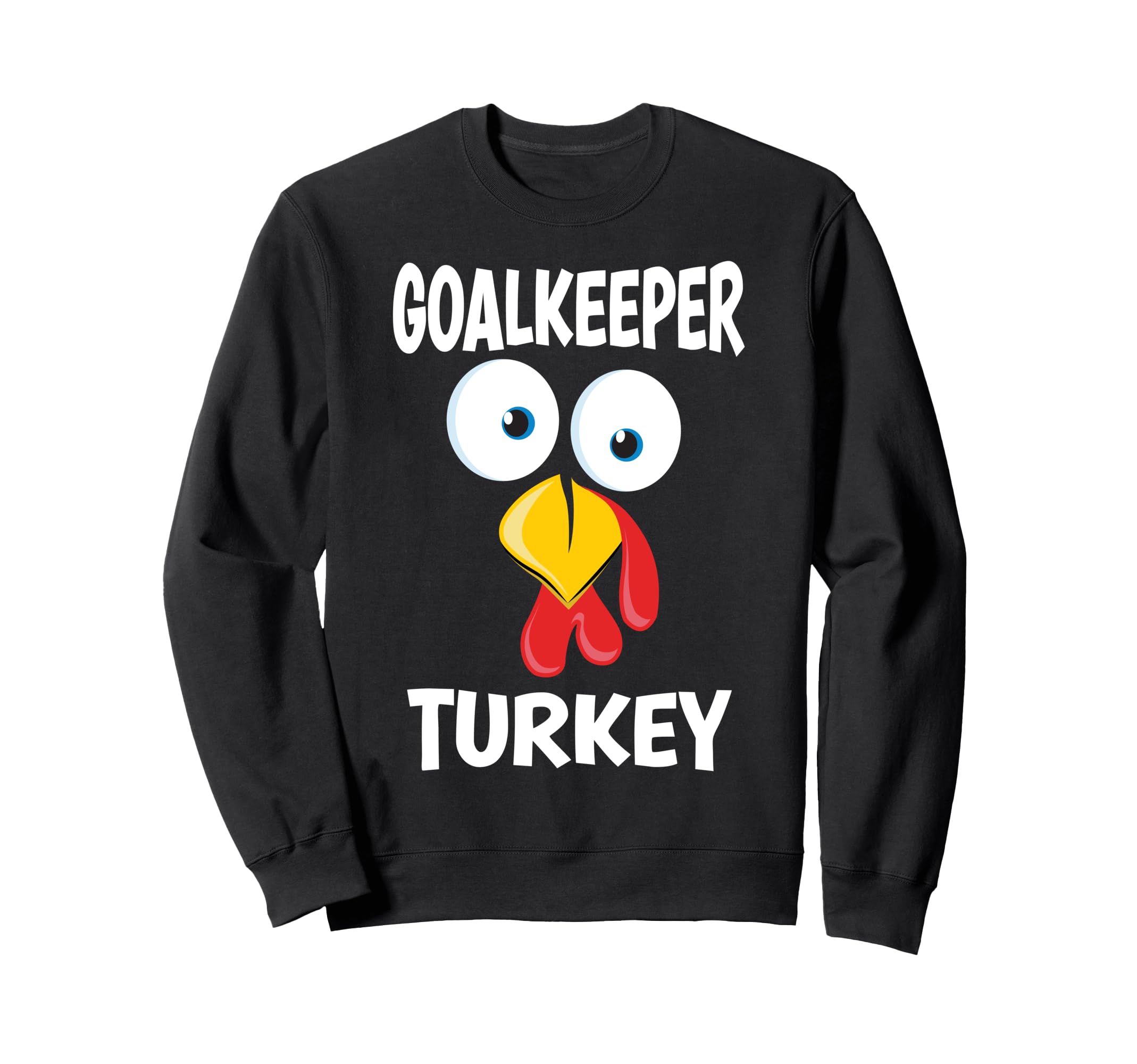 Thanksgiving Goalkeeper Turkey Funny Sweatshirt - Trendy Graphic Men Women - T-Shirt, Sweatshirt, Hoodie