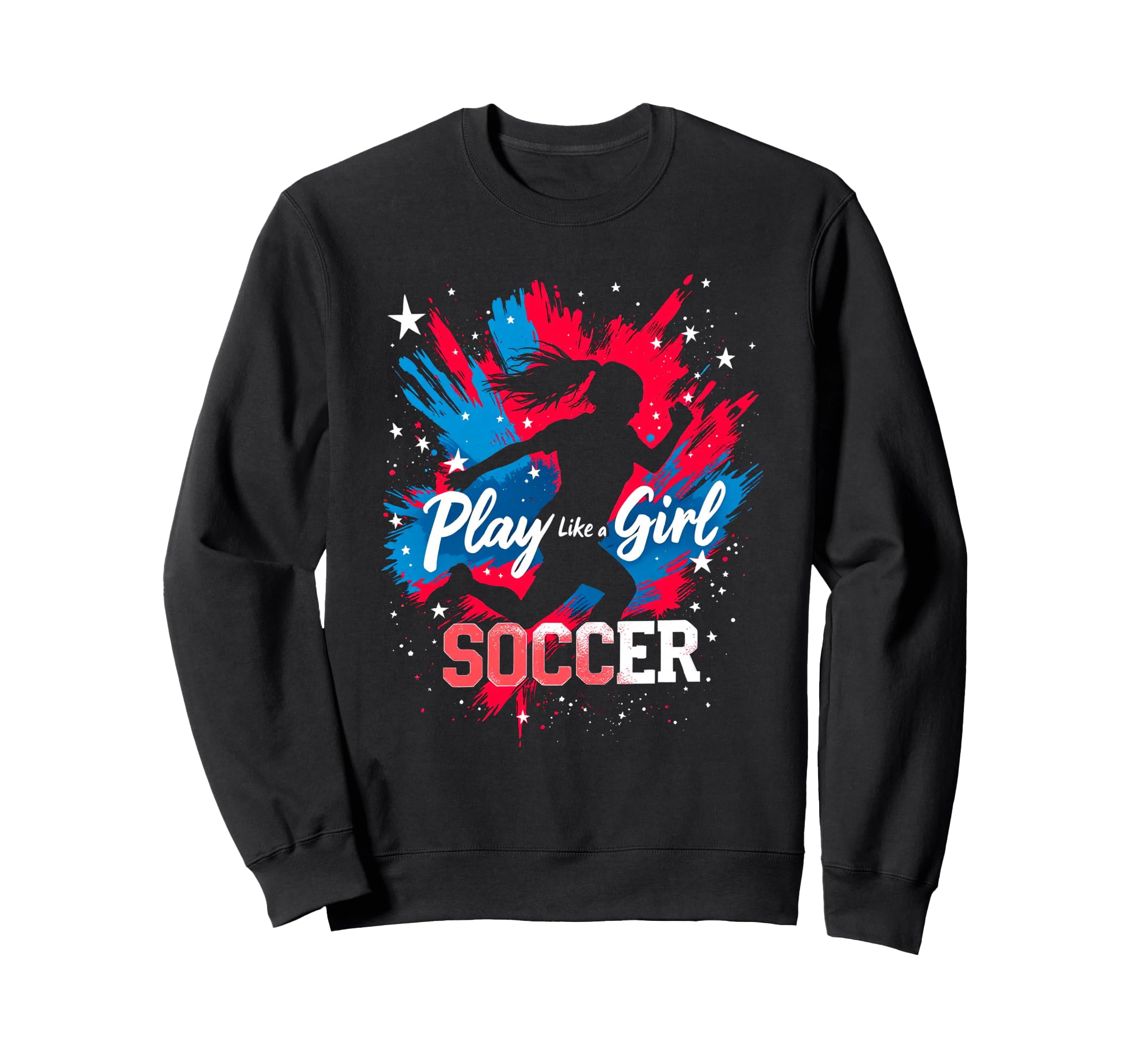 Play Like Soccer Soccer Empowerment Sweatshirt - Unique Graphic Men Women - T-Shirt, Sweatshirt, Hoodie