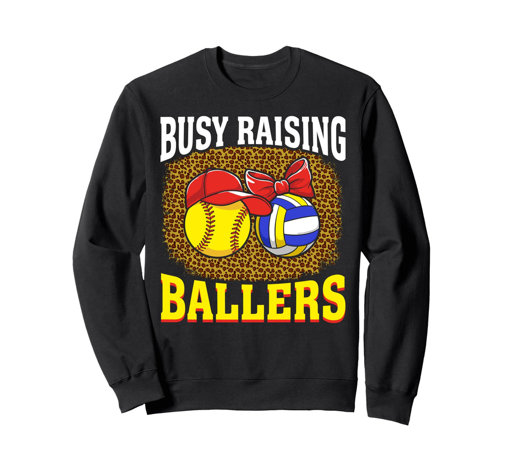 Busy Raising Ballers Softball Sweatshirt - Novelty Apparel Unisex - T-Shirt, Sweatshirt, Hoodie