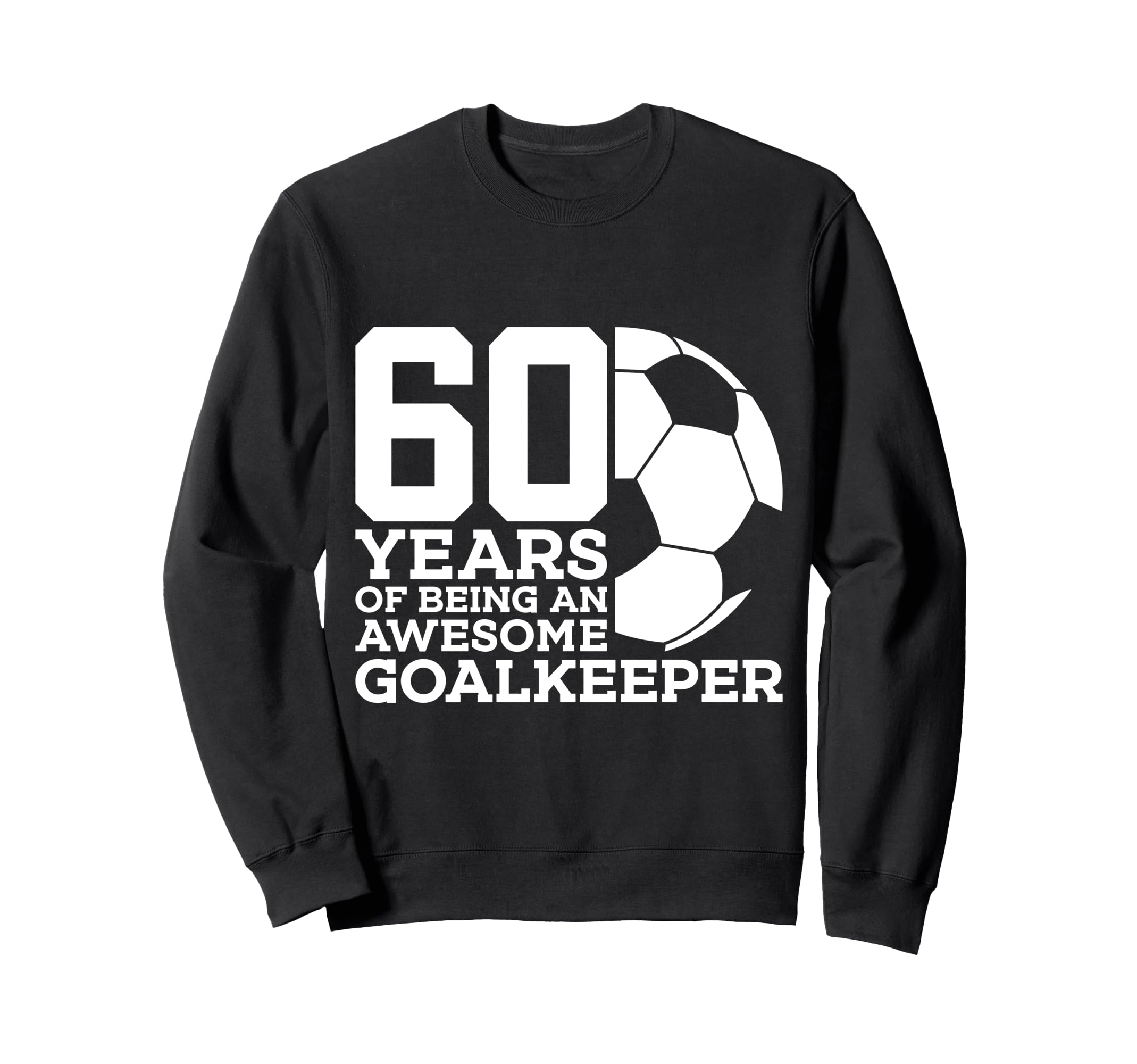 Soccer 60 Years Awesome Soccer Sweatshirt - Aesthetic Graphic for Adults - T-Shirt, Sweatshirt, Hoodie