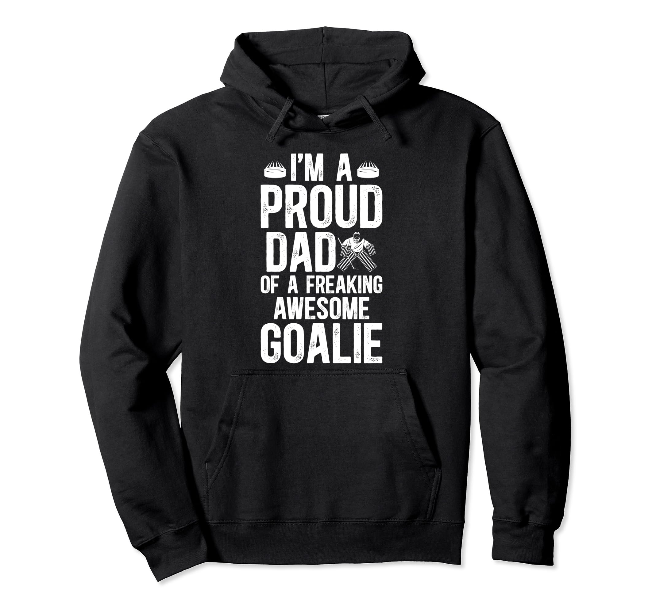 Proud Dad Hockey Goalie Dad Ice Hockey Hoodie - Novelty Apparel Men Women - T-Shirt, Sweatshirt, Hoodie