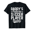 Soccer Daddys Future Soccer Player T-Shirt - Graphic Print for Adults - T-Shirt, Sweatshirt, Hoodie