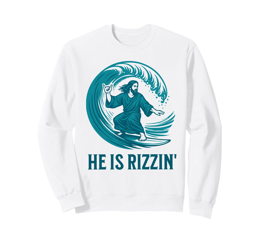 He Is Rizzin Christian Jesus Sweatshirt - Fun Novelty Design Unisex - T-Shirt, Sweatshirt, Hoodie