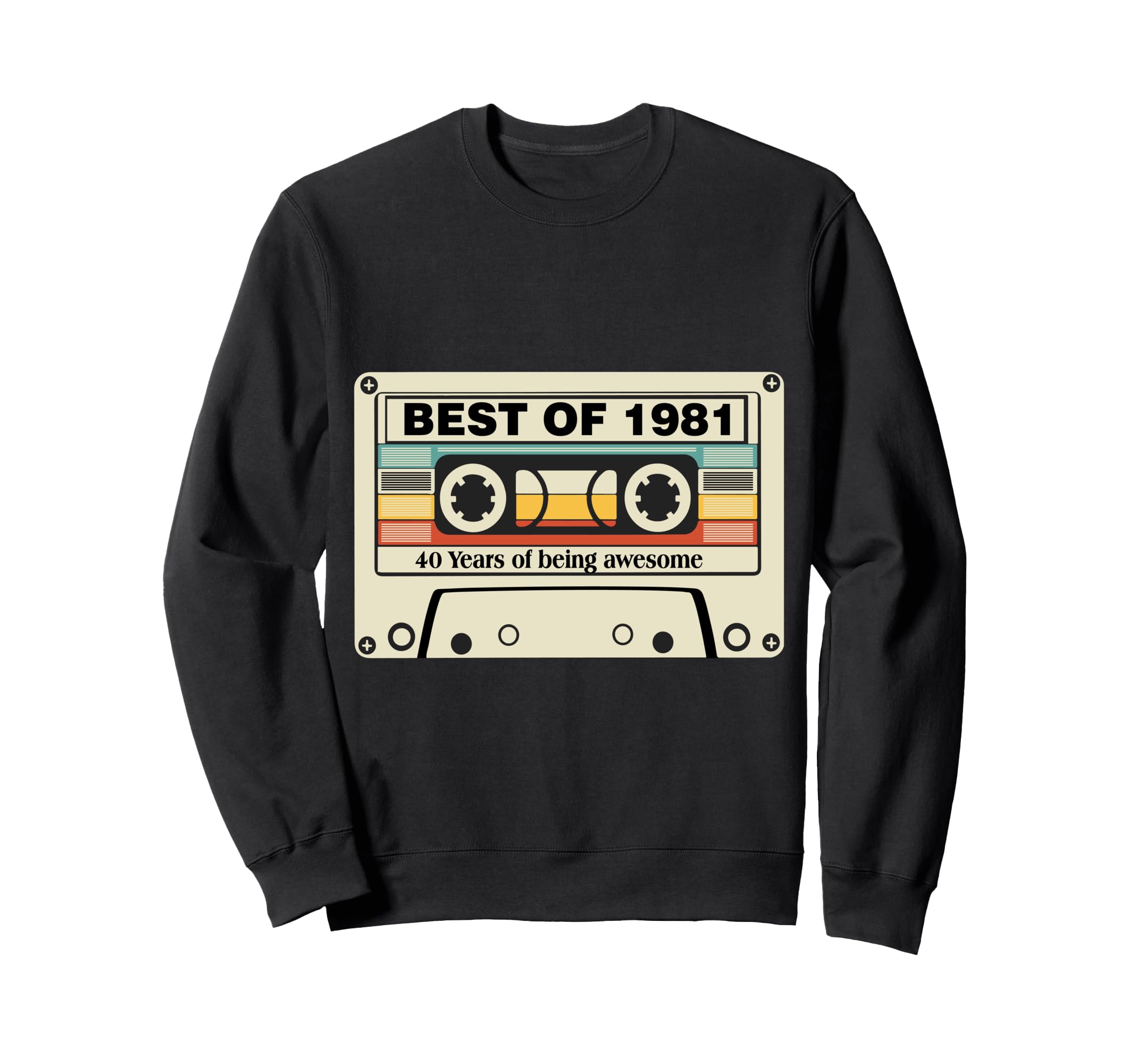 Best 1981 40Th Birthday Sweatshirt - Casual Everyday Wear Men Women - T-Shirt, Sweatshirt, Hoodie