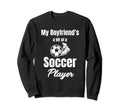 My Boyfriends Bit Soccer Sweatshirt - Casual Everyday Wear Men Women - T-Shirt, Sweatshirt, Hoodie