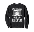My Cousin Is Hockey Keeper Cousin Sweatshirt - Minimalist Print Unisex - T-Shirt, Sweatshirt, Hoodie