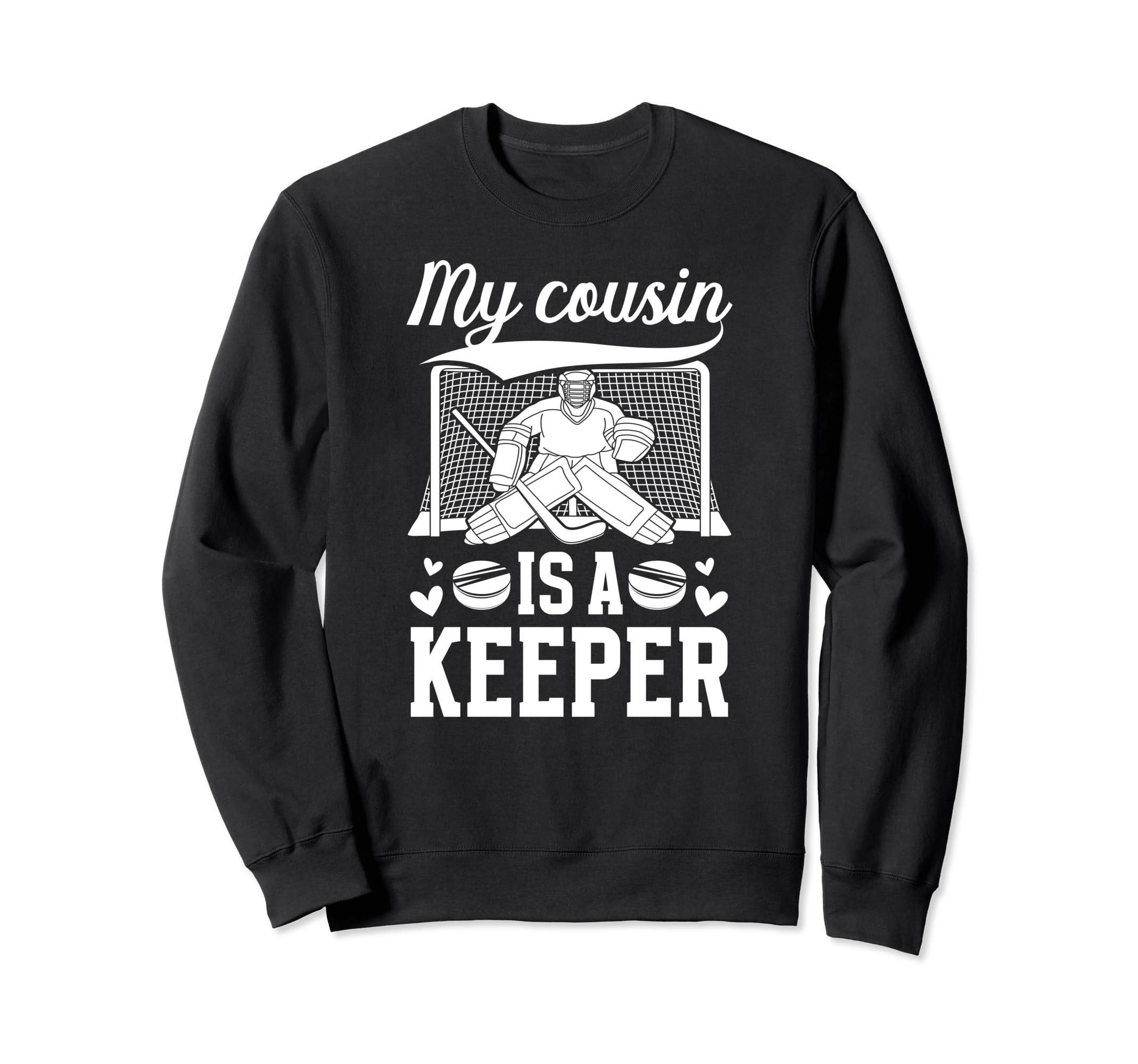 My Cousin Is Hockey Keeper Cousin Sweatshirt - Minimalist Print Unisex - T-Shirt, Sweatshirt, Hoodie