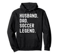 Husband Dad Soccer Legend Funny Fathers Hoodie - Trendy Graphic for Adults - T-Shirt, Sweatshirt, Hoodie