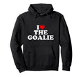 I Love Goalie Heart Hoodie - Casual Everyday Wear for Adults - T-Shirt, Sweatshirt, Hoodie