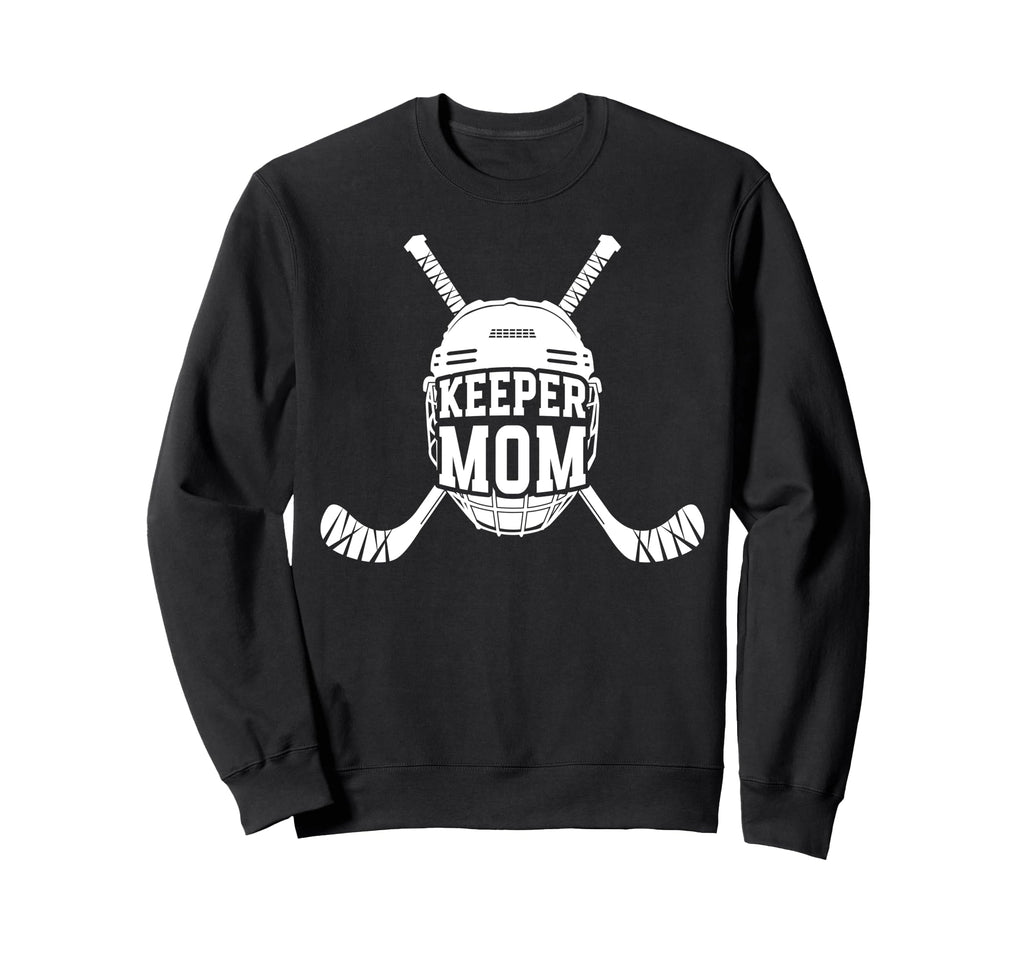 Hockey Keeper Mom Ice Hockey Goalie Sweatshirt - Fun Novelty Design Unisex - T-Shirt, Sweatshirt, Hoodie
