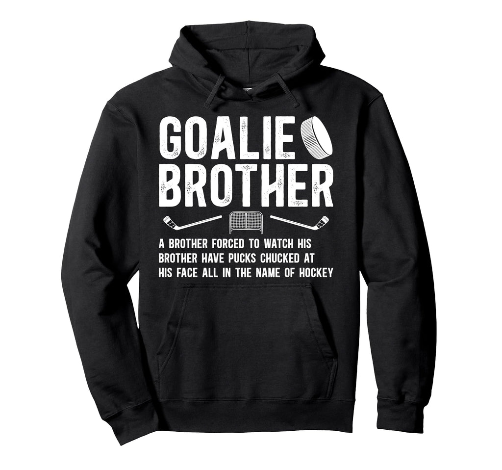 Hockey Goalie Brother Definition Hockey Hoodie - Graphic Print Men Women - T-Shirt, Sweatshirt, Hoodie