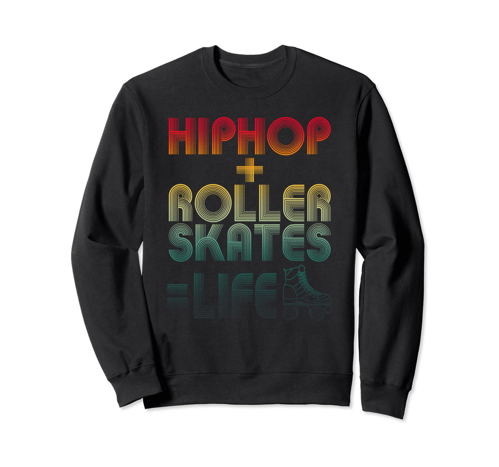 Hip Hop Roller Skates Life Old Sweatshirt - Trendy Graphic for Adults - T-Shirt, Sweatshirt, Hoodie