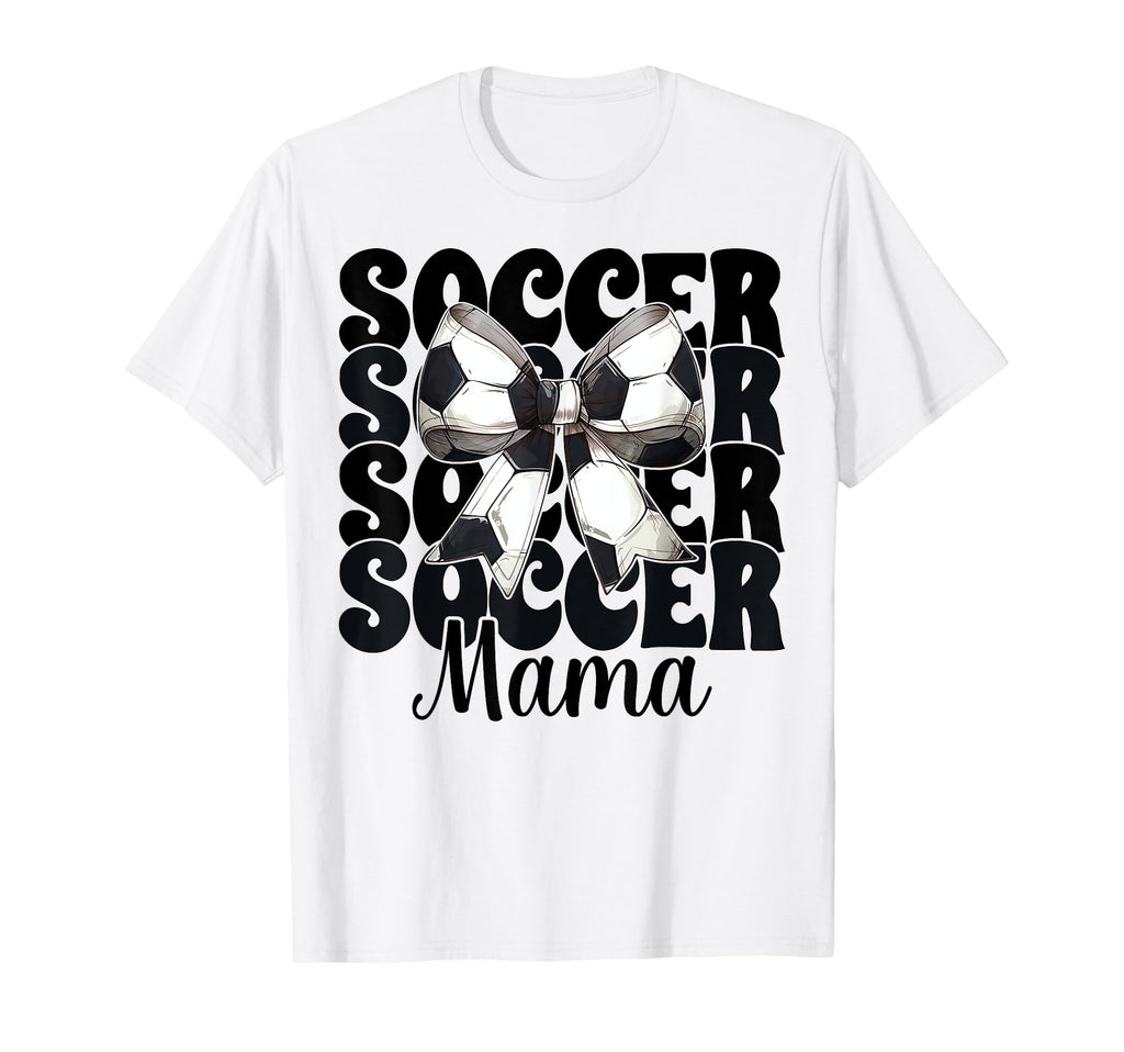 Soccer Mama Soccer Mom Mothers Day T-Shirt - Casual Everyday Wear Unisex - T-Shirt, Sweatshirt, Hoodie