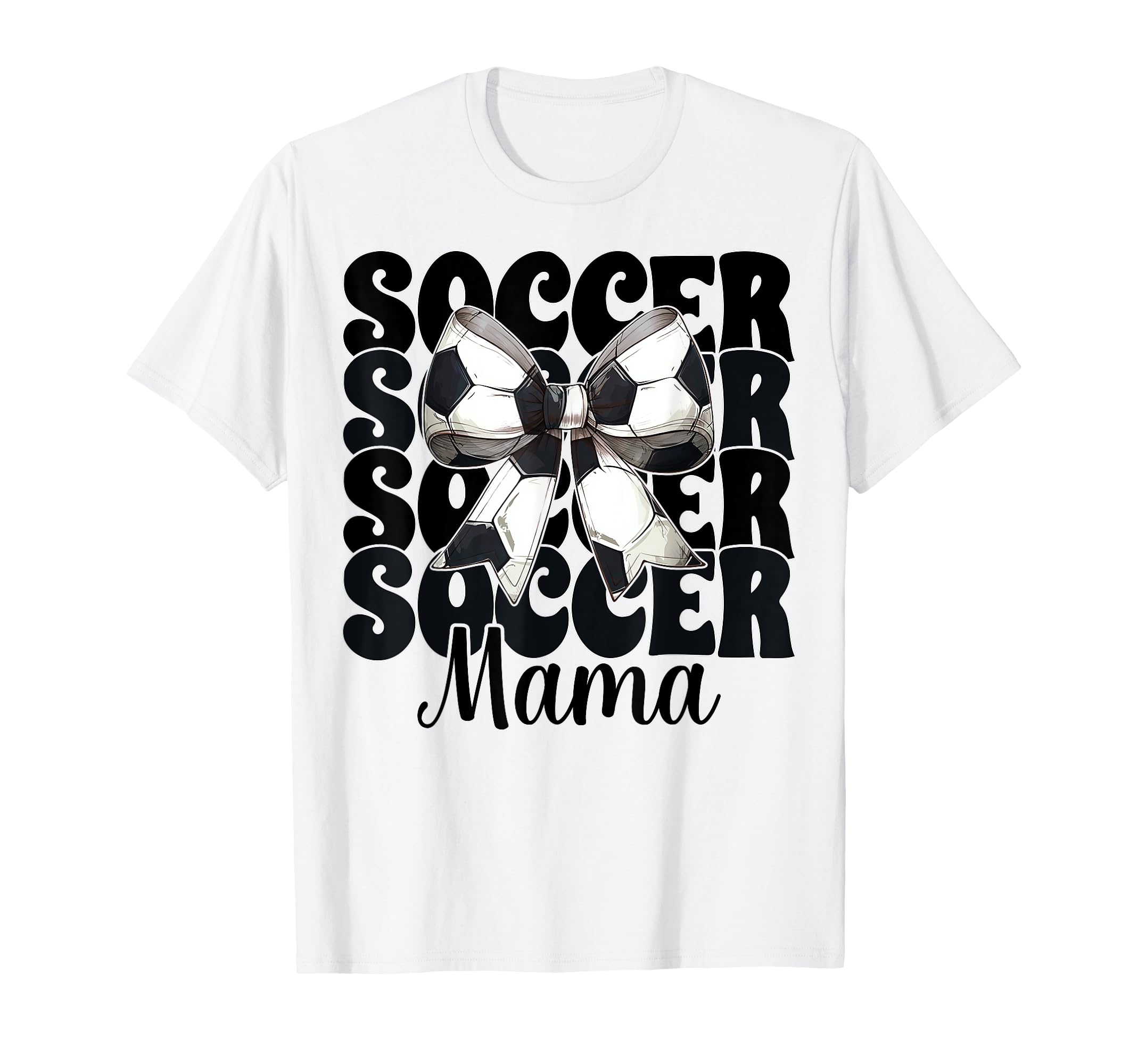 Soccer Mama Soccer Mom Mothers Day T-Shirt - Casual Everyday Wear Unisex - T-Shirt, Sweatshirt, Hoodie