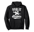 Soccer Goalie Brother Soccer Goalkeeper Hoodie - Graphic Print Unisex - T-Shirt, Sweatshirt, Hoodie