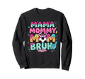 Mama Mommy Soccer Mom Bruh Ice Sweatshirt - Casual Everyday Wear Unisex - T-Shirt, Sweatshirt, Hoodie