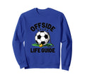 Offside Rules Life Guide Soccer Sweatshirt - Aesthetic Graphic Men Women - T-Shirt, Sweatshirt, Hoodie