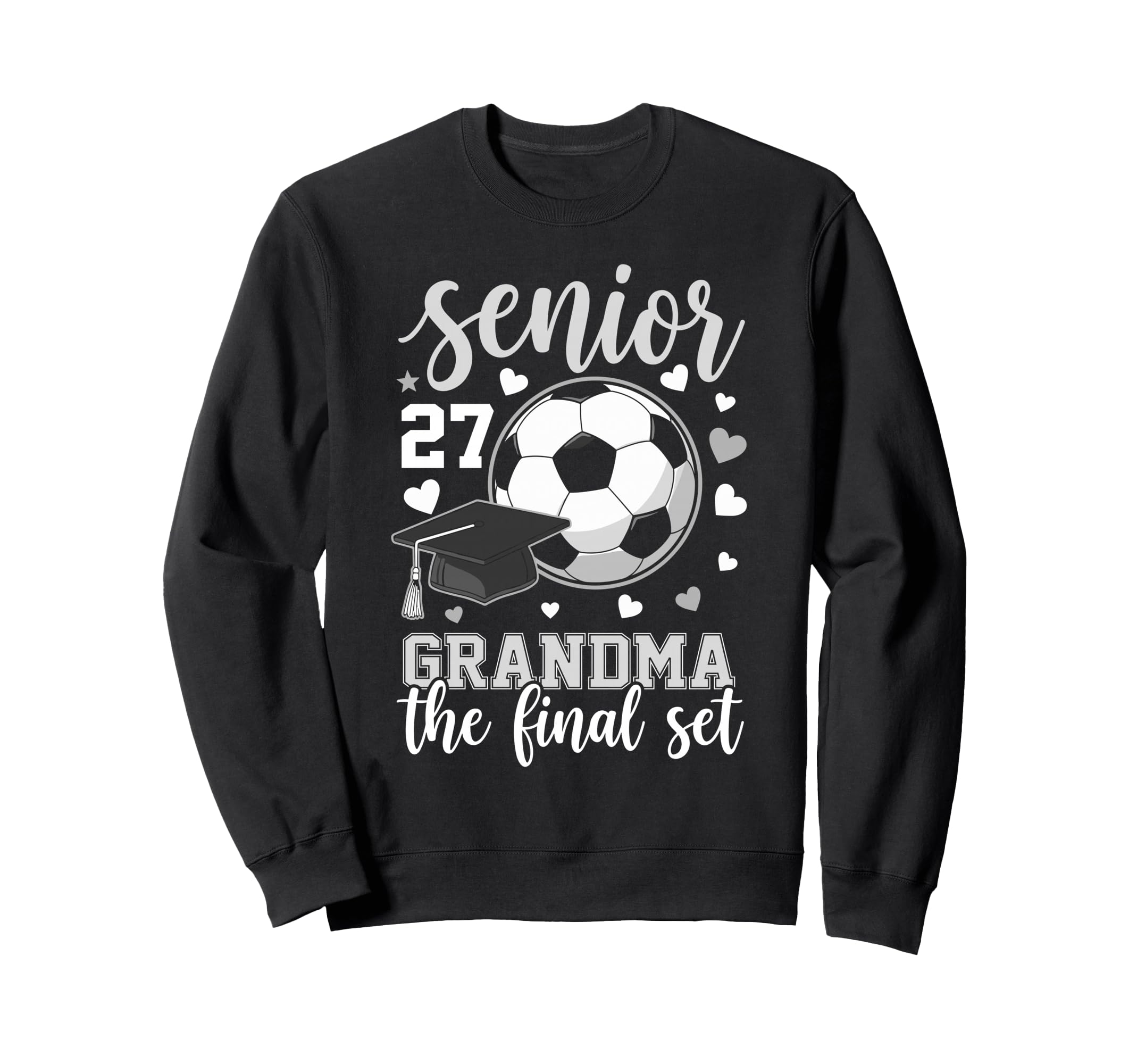 Soccer Senior 2027 Grandma Final Set Sweatshirt - Graphic Print for Adults - T-Shirt, Sweatshirt, Hoodie