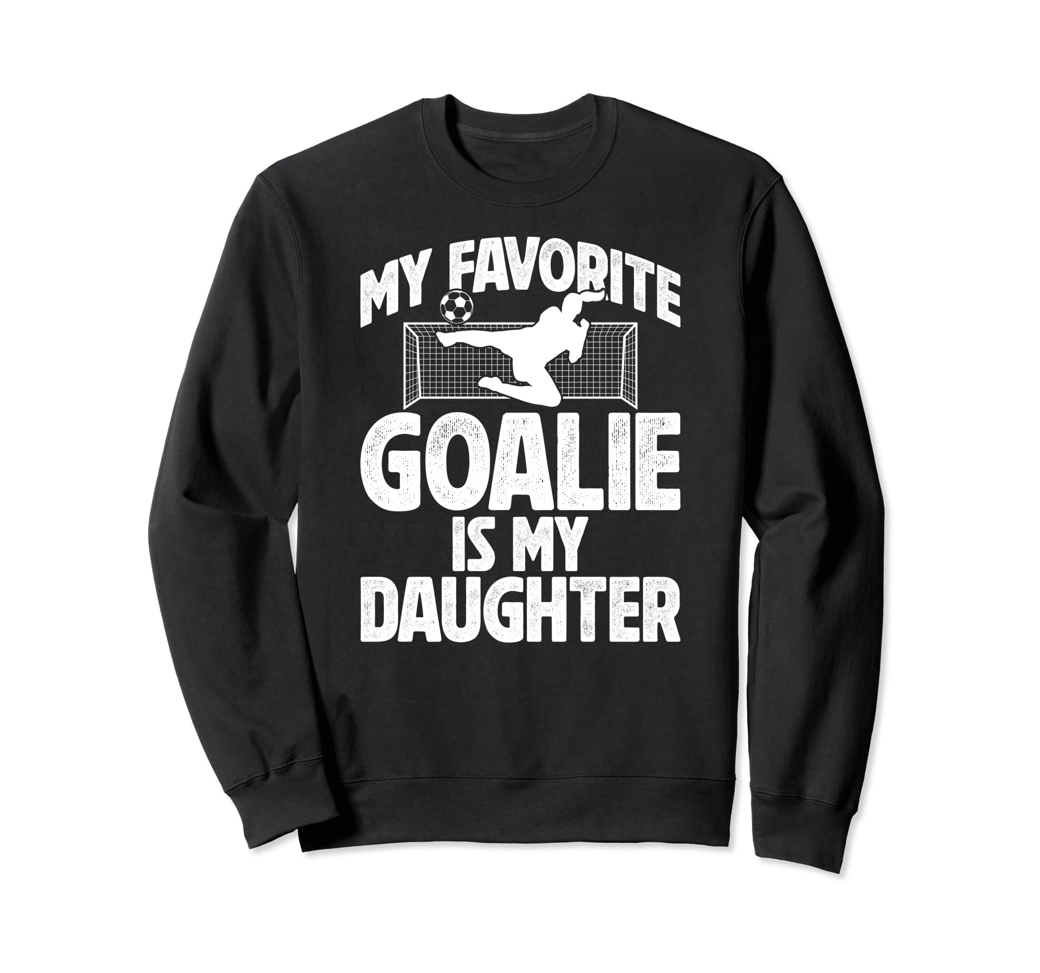 My Daughter Soccer Goalie Dad Sweatshirt - Minimalist Print Men Women - T-Shirt, Sweatshirt, Hoodie
