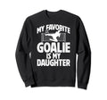 My Daughter Soccer Goalie Dad Sweatshirt - Custom Art Print for Adults - T-Shirt, Sweatshirt, Hoodie