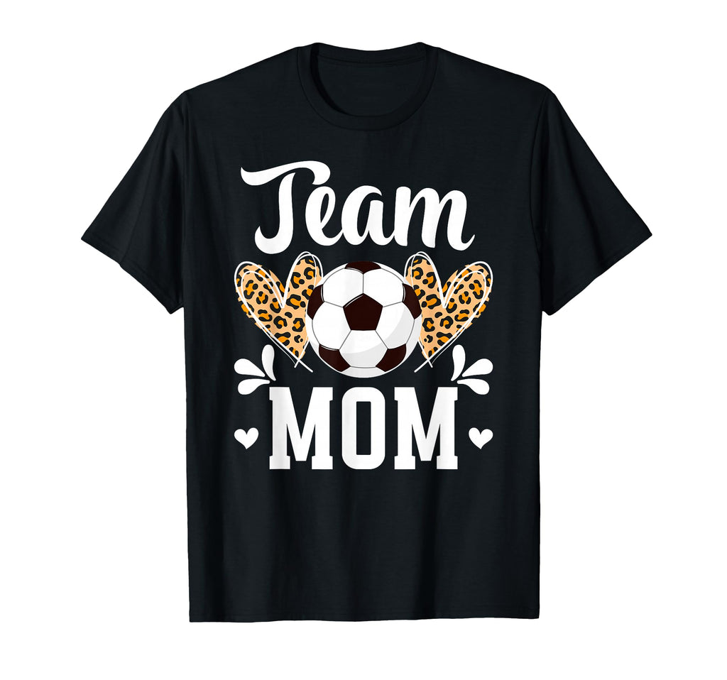 Team Mom Heart Soccer Team Mom Soccer T-Shirt - Novelty Apparel Unisex - T-Shirt, Sweatshirt, Hoodie