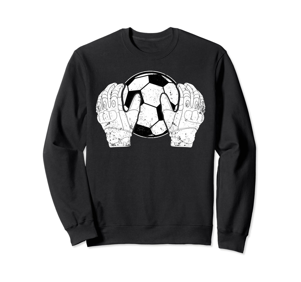 Soccer Goalkeeper Proud Soccer Sweatshirt - Novelty Apparel Men Women - T-Shirt, Sweatshirt, Hoodie