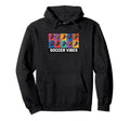 Soccer Vibes Colorful Action Packed Soccer Hoodie - Novelty Apparel Unisex - T-Shirt, Sweatshirt, Hoodie