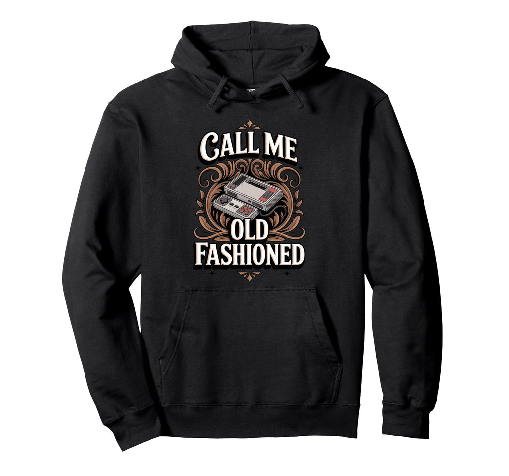 Call Me Old Fashioned Video Game Arcade Hoodie - Novelty Apparel Unisex - T-Shirt, Sweatshirt, Hoodie