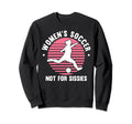 Soccer Team Outfit Players Fans Sweatshirt - Fun Novelty Design Men Women - T-Shirt, Sweatshirt, Hoodie