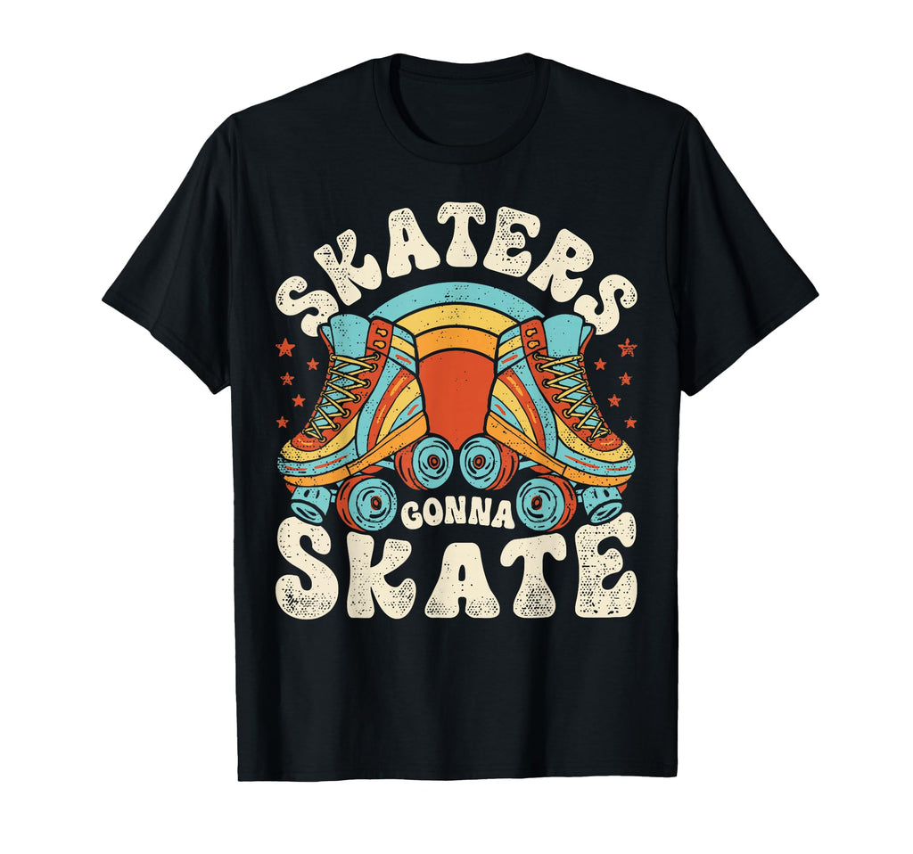 Roller Skating Funny Skaters Gonna T-Shirt - Custom Art Print Men Women - T-Shirt, Sweatshirt, Hoodie