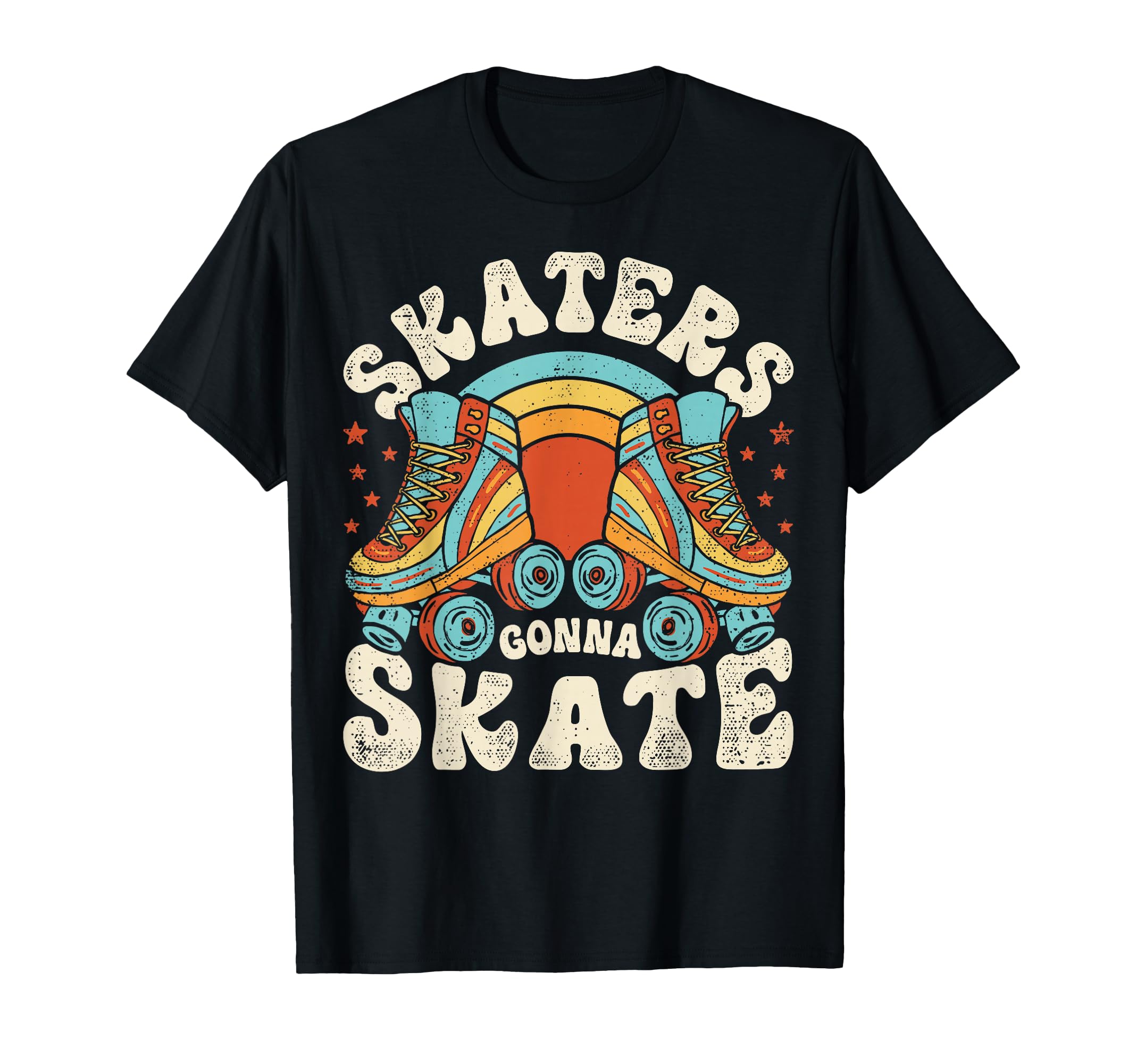Roller Skating Funny Skaters Gonna T-Shirt - Custom Art Print Men Women - T-Shirt, Sweatshirt, Hoodie