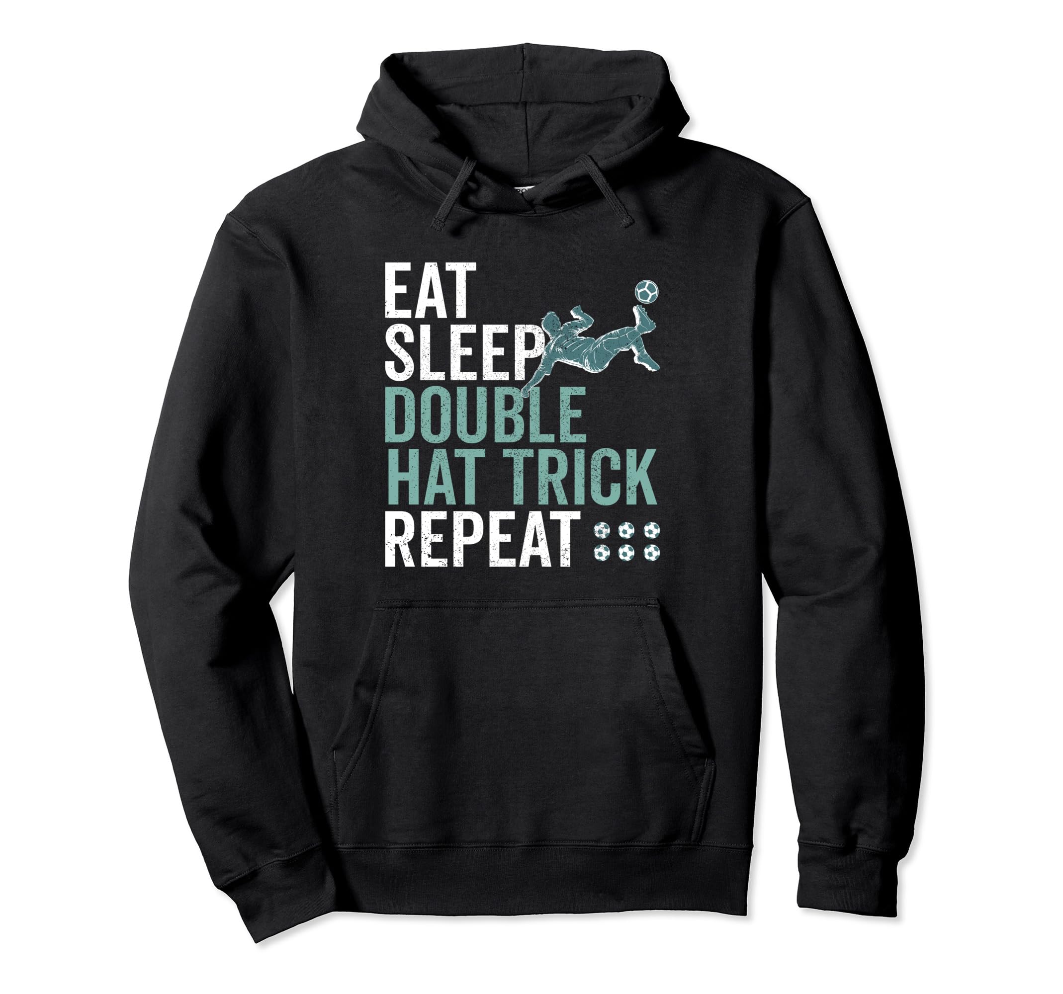Eat Sleep Double Hat Trick Repeat Hoodie - Fun Novelty Design Men Women - T-Shirt, Sweatshirt, Hoodie