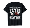 Im Dad Busy Raising Ballers Baseball T-Shirt - Unique Graphic Men Women - T-Shirt, Sweatshirt, Hoodie
