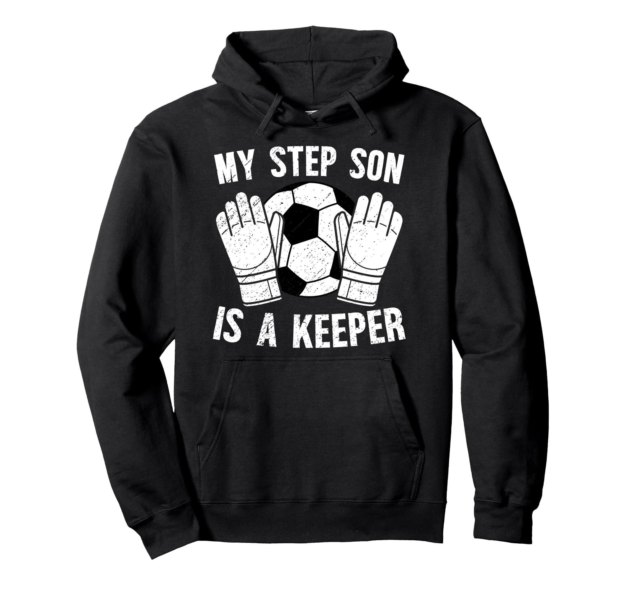 Soccer Keeper Step Dad Soccer Hoodie - Casual Everyday Wear for Adults - T-Shirt, Sweatshirt, Hoodie