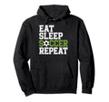 Eat Sleep Soccer Repet Goalie Player Hoodie - Novelty Apparel Men Women - T-Shirt, Sweatshirt, Hoodie