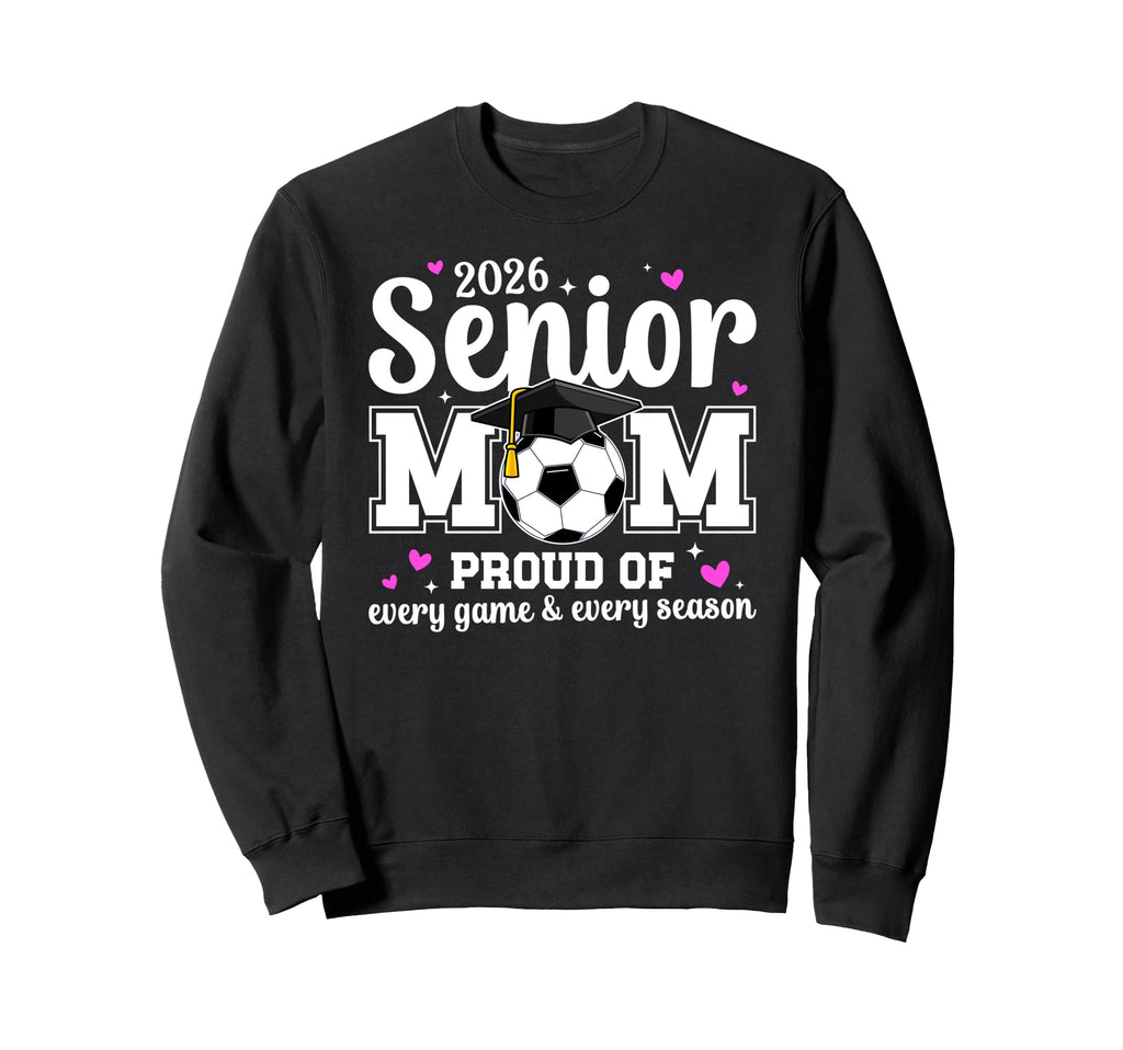 2026 Soccer Senior Mom 2026 Soccer Sweatshirt - Unique Graphic for Adults - T-Shirt, Sweatshirt, Hoodie
