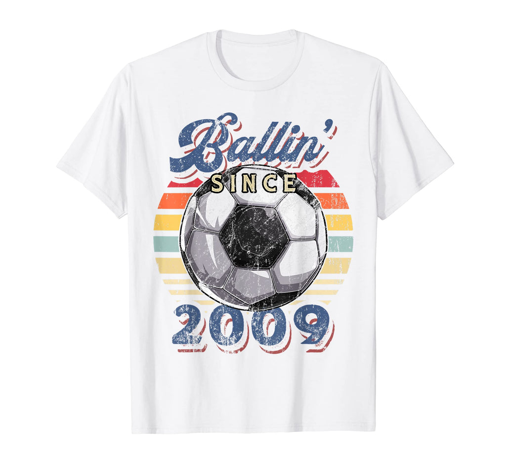 Ballin Since 2009 13Th Soccer T-Shirt - Fun Novelty Design for Adults - T-Shirt, Sweatshirt, Hoodie