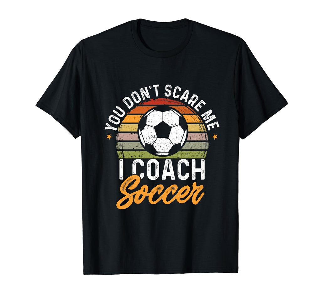 Funny Soccer Lover And Soccer Coach T-Shirt - Novelty Apparel Unisex - T-Shirt, Sweatshirt, Hoodie