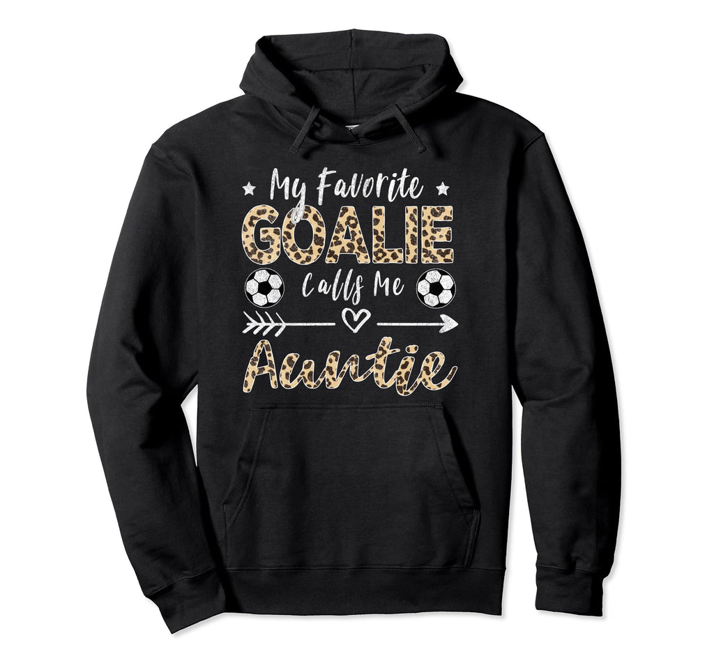 My Favorite Goalie Calls Me Hoodie - Casual Everyday Wear for Adults - T-Shirt, Sweatshirt, Hoodie