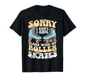 Roller Skating Skate 1970S Sorry I T-Shirt - Unique Graphic for Adults - T-Shirt, Sweatshirt, Hoodie