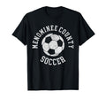Menominee County Soccer Distressed T-Shirt - Fun Novelty Design for Adults - T-Shirt, Sweatshirt, Hoodie