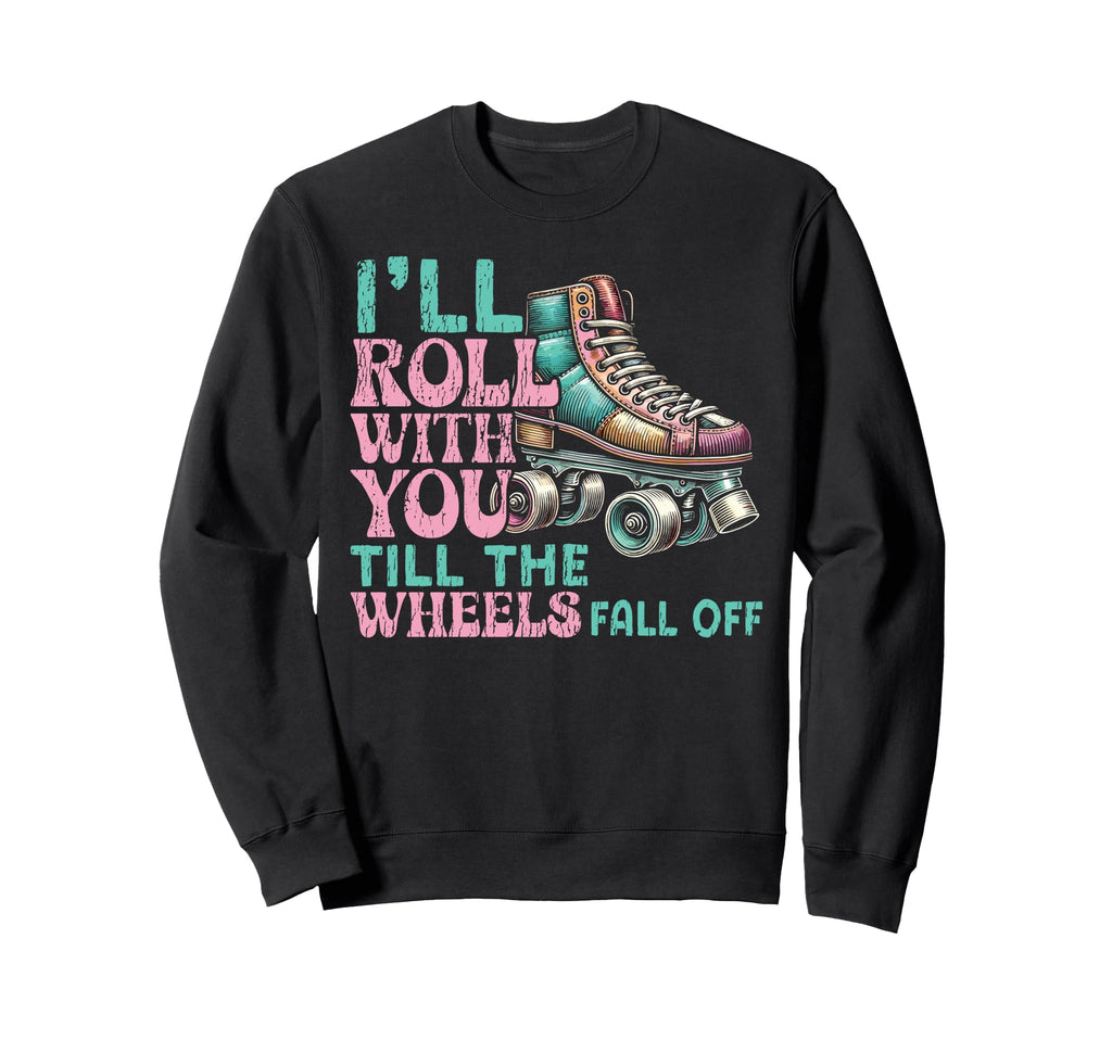 Roller Skating Skate 1970S Ill Roll Sweatshirt - Novelty Apparel Unisex - T-Shirt, Sweatshirt, Hoodie