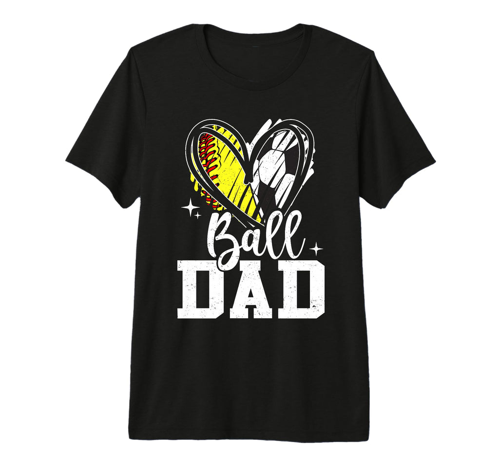 Ball Dad Softball Soccer Ball Dad Both T-Shirt - Unique Graphic Men Women - T-Shirt, Sweatshirt, Hoodie