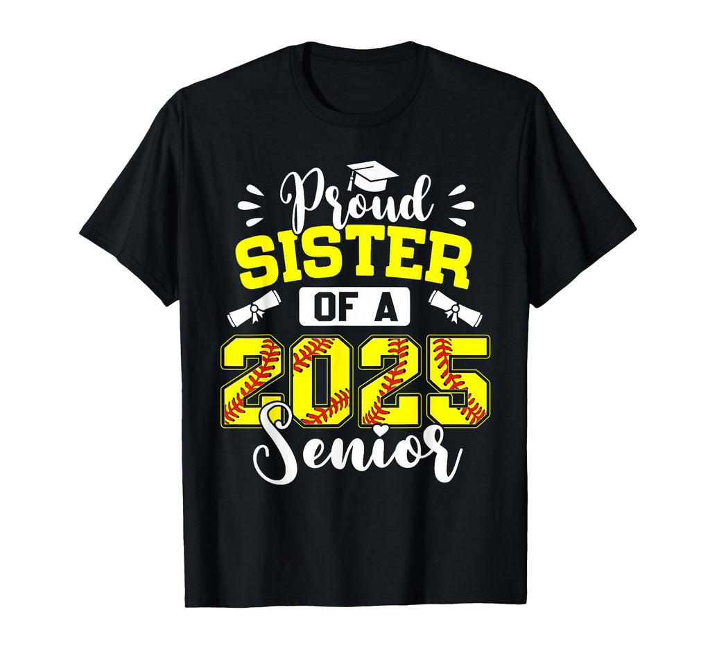 Proud Sister 2025 Senior Softball T-Shirt - Custom Art Print for Adults - T-Shirt, Sweatshirt, Hoodie