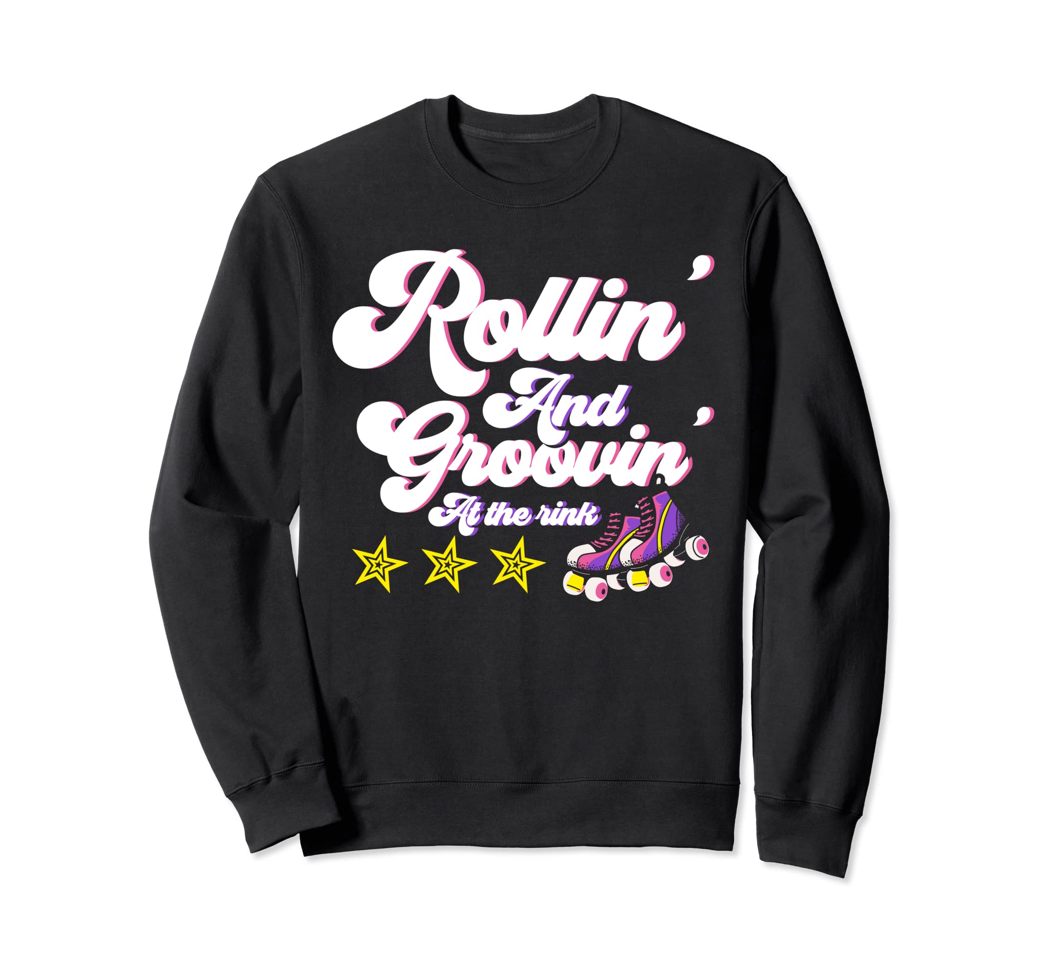 Roller Skates Rollin And Groovin Rink Sweatshirt - Novelty Apparel Unisex - T-Shirt, Sweatshirt, Hoodie