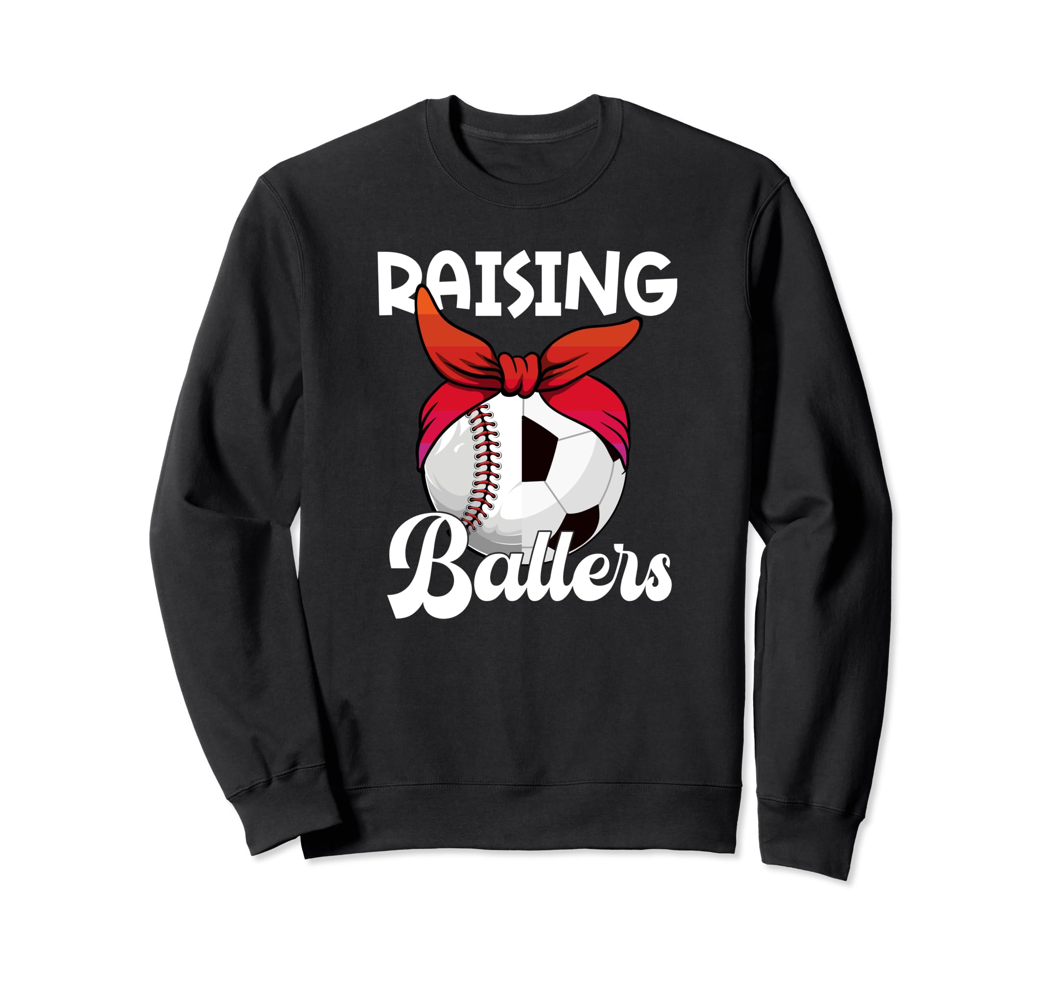 Raising Ballers Soccer Baseball Sweatshirt - Aesthetic Graphic for Adults - T-Shirt, Sweatshirt, Hoodie