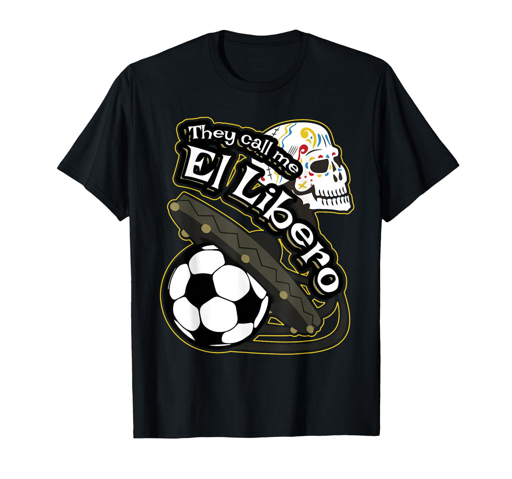They Call Me El Libero Defensive T-Shirt - Casual Everyday Wear Unisex - T-Shirt, Sweatshirt, Hoodie