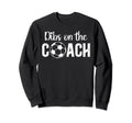 Dibs Coach Soccer Coach Wife Soccer Sweatshirt - Aesthetic Graphic Unisex - T-Shirt, Sweatshirt, Hoodie