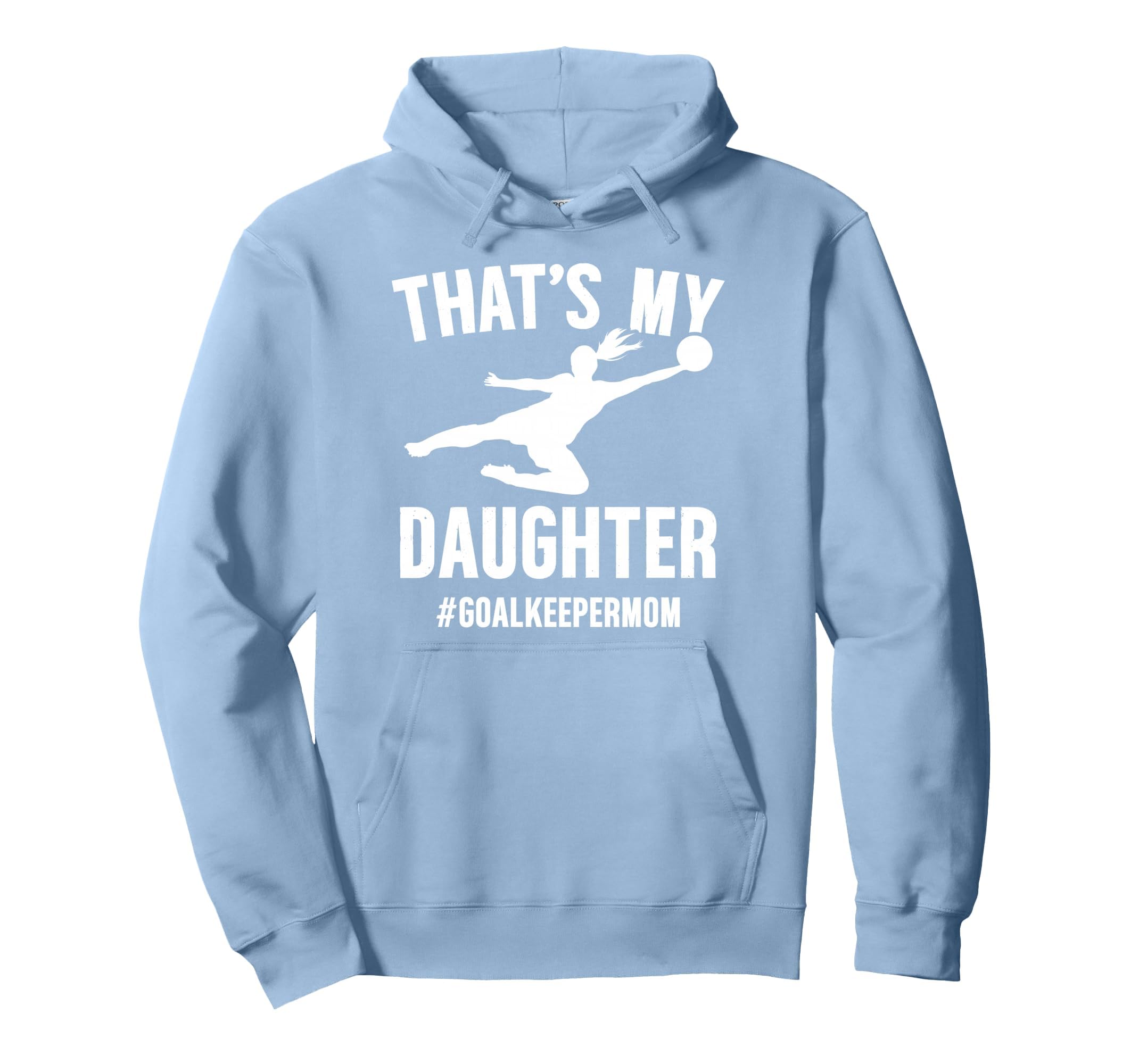 Proud Soccer Goalkeeper Mom Soccer Keeper Hoodie - Trendy Graphic Unisex - T-Shirt, Sweatshirt, Hoodie