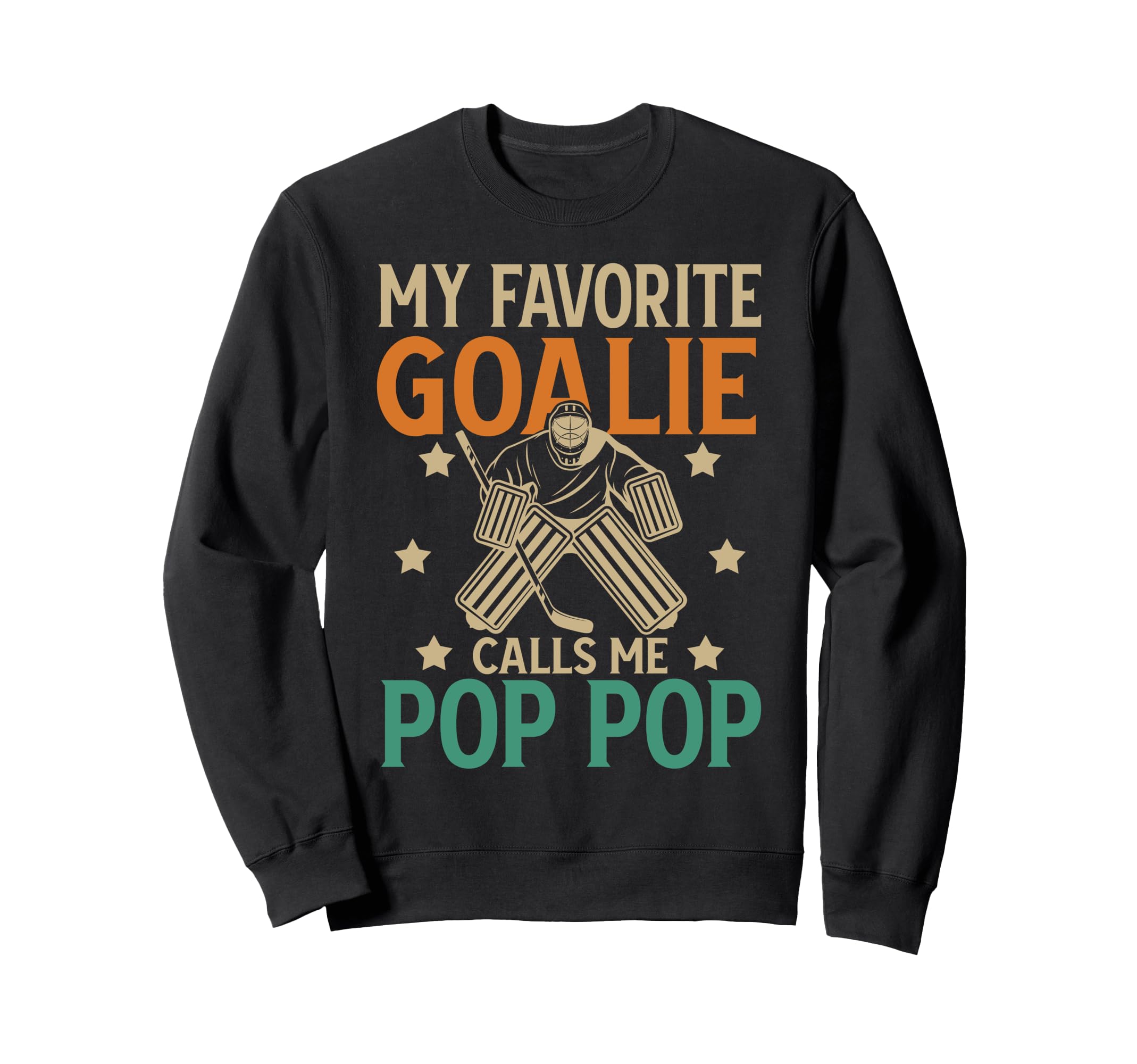 Favorite Ice Hockey Goalie Pop Pop Sweatshirt - Trendy Graphic Men Women - T-Shirt, Sweatshirt, Hoodie
